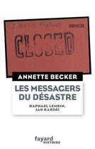 Couverture du livre « Les messagers du désastre » de Annette Becker aux éditions Fayard