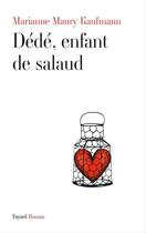 Couverture du livre « Dédé, enfant de salaud » de Marianne Maury-Kaufmann aux éditions Fayard