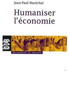 Couverture du livre « Humaniser l'économie » de Marechal/Passet aux éditions Desclee De Brouwer