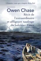 Couverture du livre « Récit de l'extraordinaire et affligeant naufrage du baleinier Essex » de Owen Chase aux éditions Robert Laffont