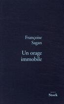 Couverture du livre « Un orage immobile » de Françoise Sagan aux éditions Stock