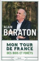 Couverture du livre « Mon tour de France des bois et des forêts » de Alain Baraton aux éditions Stock