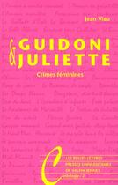 Couverture du livre « Guidoni & juliette - crimes feminines » de Jean Viau aux éditions Belles Lettres