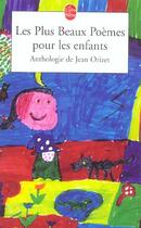 Couverture du livre « Les plus beaux poemes pour les enfants » de Jean Orizet aux éditions Le Livre De Poche