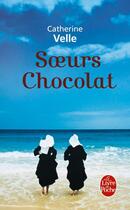 Couverture du livre « Soeurs chocolat » de Velle-C aux éditions Le Livre De Poche