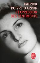 Couverture du livre « L'expression des sentiments » de Patrick Poivre D'Arvor aux éditions Le Livre De Poche