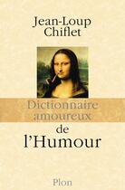 Couverture du livre « Dictionnaire amoureux : de l'humour » de Jean-Loup Chiflet aux éditions Plon