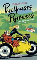 Couverture du livre « Périlleuses Pyrénées : Ingrid et Lola enquêtent » de Dominique Sylvain aux éditions Pocket