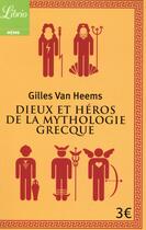 Couverture du livre « Dieux et héros de la mythologie grècque » de Gilles Van Heems aux éditions J'ai Lu