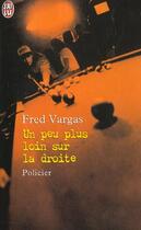 Couverture du livre « Un peu plus loin sur la droite » de Fred Vargas aux éditions J'ai Lu