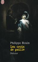 Couverture du livre « Croix de paille (les) » de Philippe Bouin aux éditions J'ai Lu