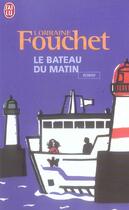 Couverture du livre « Bateau du matin (le) » de Lorraine Fouchet aux éditions J'ai Lu