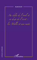 Couverture du livre « Au-delà de l'oral et en deça de l'écrit ; les mille et une nuits » de Rachid Bazzi aux éditions L'harmattan