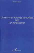 Couverture du livre « Les petites et moyennes entreprises face à la mondialisation » de Marjorie Lecerf aux éditions Editions L'harmattan