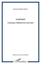 Couverture du livre « Le beurot - avant que s'effacent nos souvenirs » de Pelletier E-P. aux éditions Editions L'harmattan