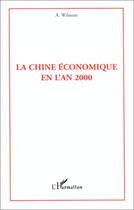 Couverture du livre « La chine economique en l'an 2000 » de André Wilmots aux éditions Editions L'harmattan