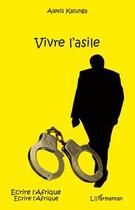 Couverture du livre « Vivre l'asile » de Alexis Kalunga aux éditions Editions L'harmattan