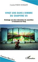 Couverture du livre « Vingt ans dans l'ombre du chapitre VII ; éclairage sur deux décennies de coercition à l'encontre de l'Iraq » de Coralie Pison Hindawi aux éditions Editions L'harmattan