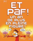 Couverture du livre « Et paf ! un an de plus en pleine figure ! » de Jim-Delphine aux éditions Soleil