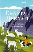 Couverture du livre « Sur le chemin de mon père » de Chantal Bernati aux éditions Books On Demand