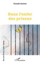 Couverture du livre « Dans l'enfer des prisons » de Claudie Guimet aux éditions L'harmattan