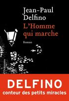 Couverture du livre « L'homme qui marche » de Jean-Paul Delfino aux éditions Heloise D'ormesson