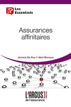 Couverture du livre « Les assurances affinitaires » de Jerome Da Ros et Abel Morieux aux éditions L'argus De L'assurance