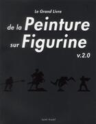 Couverture du livre « Le grand livre de la peinture sur figurine (édition 2012) » de  aux éditions Tutti Frutti