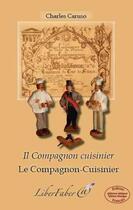 Couverture du livre « Le compagnon-cuisinier ; il compagnon cuisinier » de Charles Caruso aux éditions Liber Faber