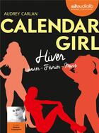 Couverture du livre « Calendar girl 1 - hiver (janvier, fevrier, mars) » de Audrey Carlan aux éditions Audiolib