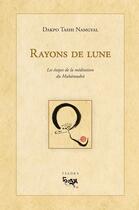 Couverture du livre « RAYONS DE LUNE. LES ETAPES DE LA MEDITATION DU MAHAMUDRA » de Dakpo Tashi Namgyal aux éditions Padmakara