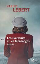 Couverture du livre « Les souvenirs et les mensonges aussi » de Karine Lebert aux éditions Gabelire
