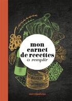 Couverture du livre « Mon carnet de recettes à remplir » de  aux éditions Mercileslivres