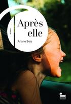 Couverture du livre « Après elle » de Ariane Bois aux éditions Recamier