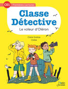 Couverture du livre « Classe detective ; le voleur d'Oléron » de Claire Gratias et Clotka aux éditions Belin Jeunesse