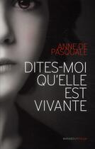 Couverture du livre « Dîtes-moi qu'elle est vivante » de Anne De Pasquale aux éditions Marabout