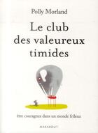 Couverture du livre « Le club des valeureux timides » de Polly Morland aux éditions Marabout