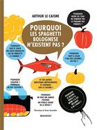 Couverture du livre « Pourquoi les spaghetti bolognese n'existent pas ? » de Yannis Varoutsikos et Arthur Le Caisne aux éditions Marabout