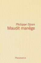 Couverture du livre « Maudit manège » de Philippe Djian aux éditions Flammarion