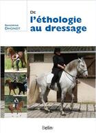 Couverture du livre « De l'éthologie au dressage » de Sandrine Dhondt aux éditions Belin