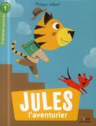 Couverture du livre « Jules l'aventurier ; premières lectures ; niveau 1 » de Philippe Jalbert aux éditions Belin Education