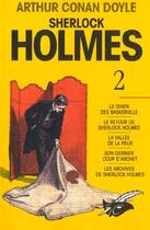 Couverture du livre « Sherlock Holmes : Intégrale vol.2 : le chien des Baskerville ; le retour de Sherlock Holmes ; la vallée de la peur ; son dernier coup d'archet ; les archives de Sherlock Holmes » de Arthur Conan Doyle aux éditions Editions Du Masque