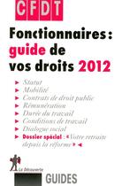 Couverture du livre « Fonctionnaires, guide de vos droits 2012 » de Cfdt (Confederation aux éditions La Decouverte