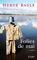 Couverture du livre « Folies de Mai » de Hervé Baslé aux éditions Jc Lattes