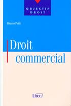 Couverture du livre « Droit commercial » de Bruno Petit aux éditions Lexisnexis