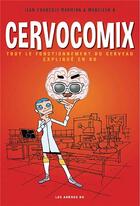 Couverture du livre « Cervocomix ; le cerveau expliqué en BD » de Monsieur B. et Jean-Francois Marmion aux éditions Les Arenes