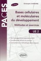 Couverture du livre « Ue2 - bases cellulaires et moleculaires du developpement - methodes et exercices - 2e edition » de Christophe Chanoine aux éditions Ellipses