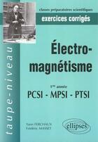 Couverture du livre « Electromagnetisme pcsi-mpsi-ptsi - exercices et problemes corriges » de Ferchaux/Masset aux éditions Ellipses