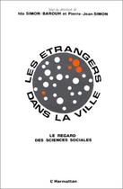 Couverture du livre « Les étrangers dans la ville ; le regard des sciences sociales » de Simon-Barouh aux éditions L'harmattan