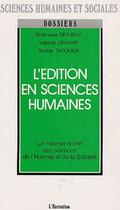 Couverture du livre « L'édition en sciences humaines ; la mise en scène des sciences de l'homme et de la société » de Dominique Desjeux aux éditions L'harmattan